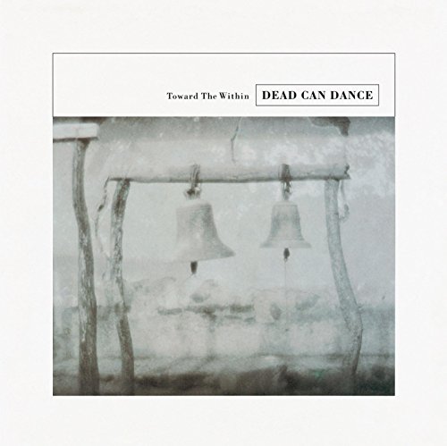 Dead Can Dance - Towards the Within (Remastered)