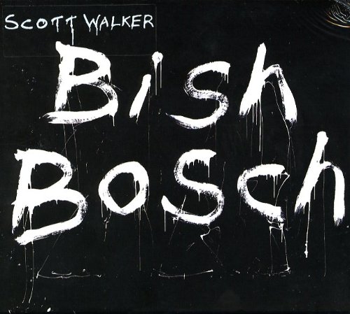 Walker , Scott - Bish Bosch