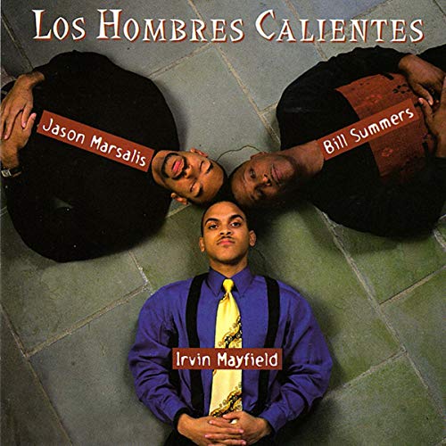 Marsalis , Jason / Summers , Bill / Mayfield , Irvin - Los Hombres Calientes