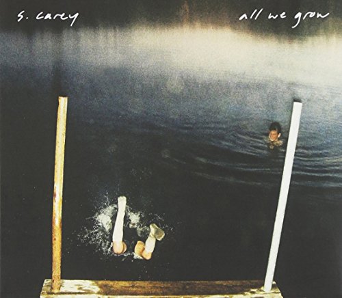 S. Carey - All We Grow