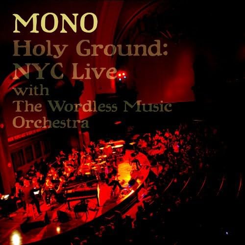 Mono with The Wordles Music Orchestra - Holy Ground: Live