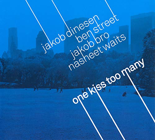 Dinesen , Jakob / Street , Ben / Bro , Jakob / Waits , Nasheet - One Kiss Too Many