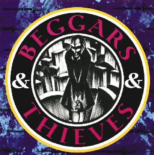 Beggars & Thieves - Beggars & Thieves