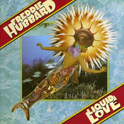 Hubbard , Freddie - Liquid Love