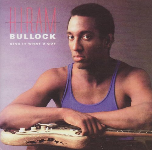 Hiram Bullock - Give It What U Got