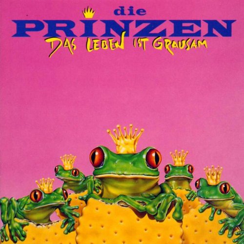 die Prinzen - Das Leben Ist Grausam