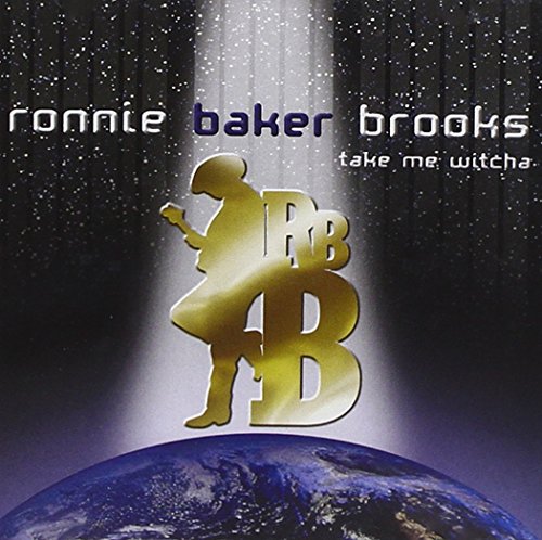 Baker Brooks ,  Ronnie - Take me witcha