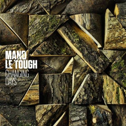 Mano le Tough - Changing Days