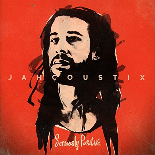 Jahcoustix - Seriously Positive