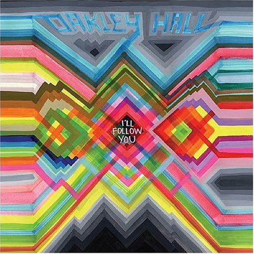 Oakley Hall - I'll Follow you