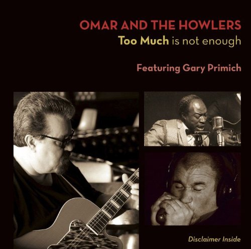 Omar & the Howlers - Too Much Is Not Enough