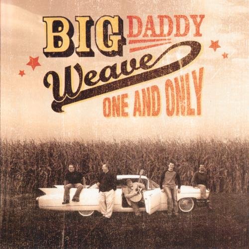 Big Daddy Weave - One And Only