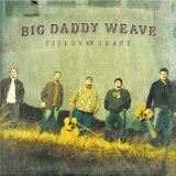 Big Daddy Weave - One And Only