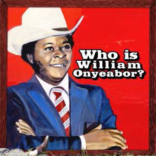 William Onyeabor - World Psychedelic Classics 5: