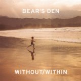 Bear'S Den - Red Earth & Pouring Rain