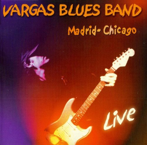 Vargas Blues Band - Madrid-Chicago Live