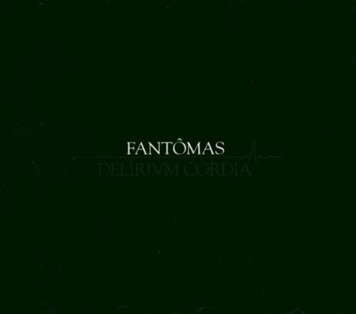 Fantomas - Delirium cordia