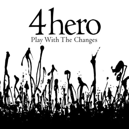 4hero - Play With the Changes