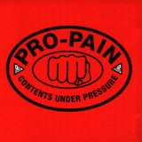 Pro-Pain - Contents under pressure