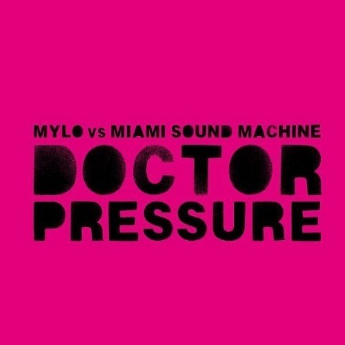 Mylo Vs.Miami Sound Machine - Doctor Pressure (Maxi)