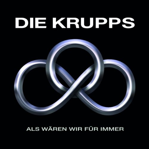 die Krupps - Als Wären Wir für Immer