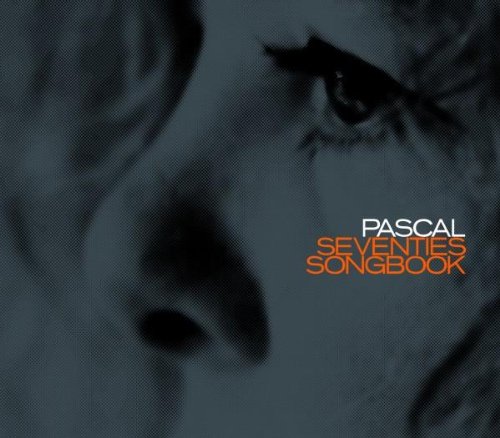 Pascal (von Wroblewsky) - Seventies Songbook