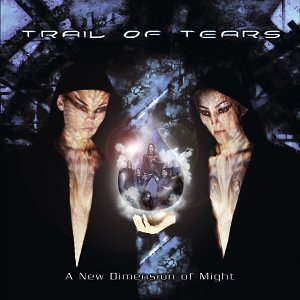 Trail of Tears - A New Dimension of Might