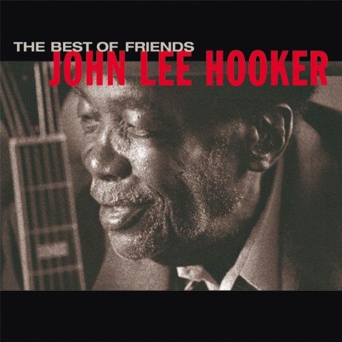 Hooker , John Lee - The best of friends