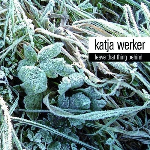 Werker , Katja - Leave that thing behind