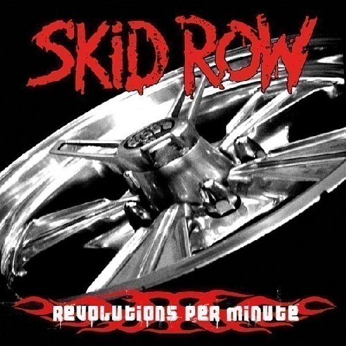 Skid Row - Revolutions Per Minute