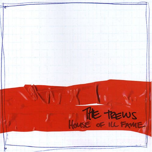 Trews , The - House Of Ill Fame