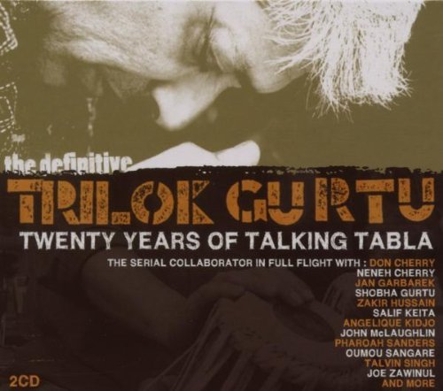 Gurtu , Trilok - Definitive-Twenty Years of Talking Tabla