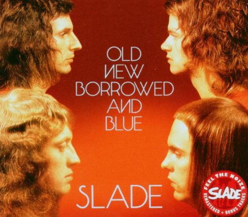 Slade - Old New Borrowed & Blue (Rem.+Bonustracks)