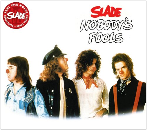 Slade - Nobody's Fools (Slade Remastered)