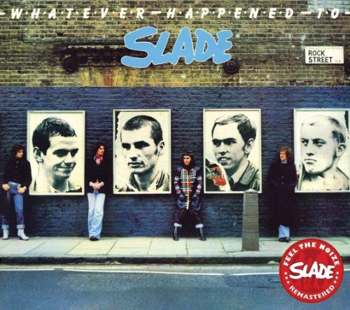 Slade - Whatever Happened to (Rem.+Bonustracks)