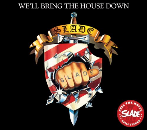 Slade - We'll Bring the House Down