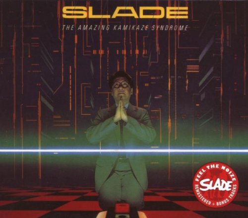 Slade - The Amazing Kamikaze Syndrome (Remastered)