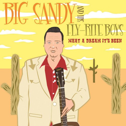 Big Sandy & His Flyrite Boys - What a Dream It's Been