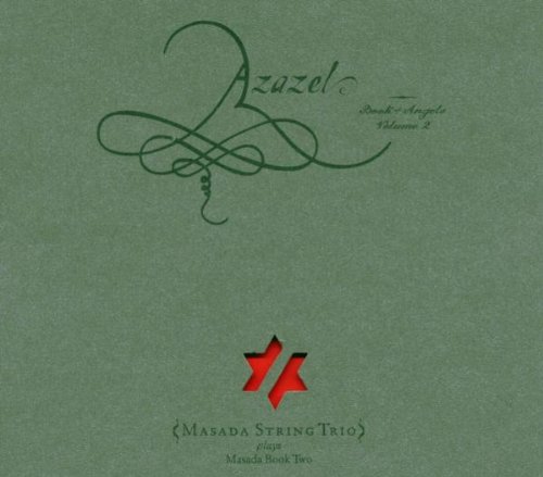 Masada String Trio - AZAZEL: BOOK OF ANGELS VOL. 2