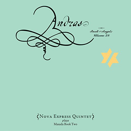 Nova Express Quintet - Andras & Book of Angels Vol.28