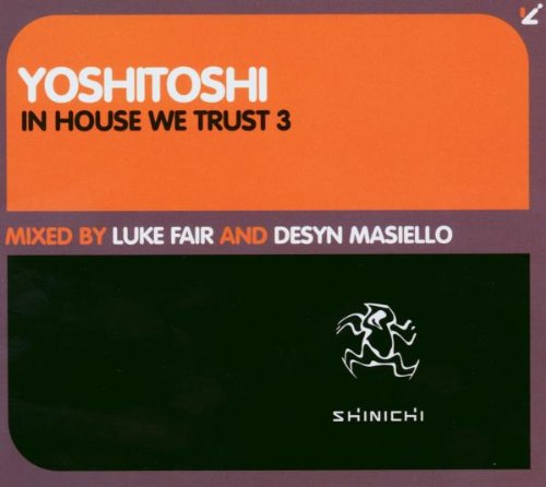 Sampler - Yoshitoshi - In House We Trust 3 (mixed by Luke Fair and Desyn Masiello)