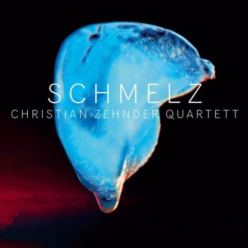 Christian Zehnder Quartett - Schmelz