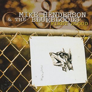 Henderson , Mike & The Bluebloods - First Blood