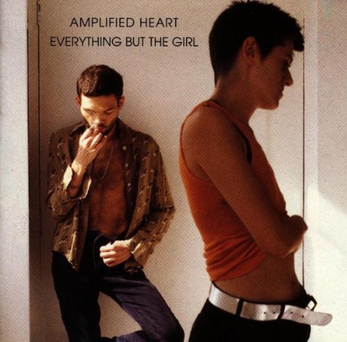 Everything But the Girl - Amplified Heart-New Version