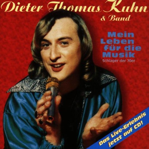 Kuhn , Dieter Thomas - Mein Leben für die Musik