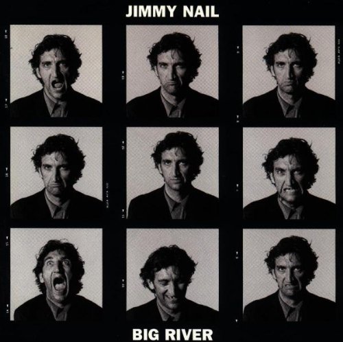 Jimmy Nail - Big River