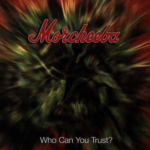 Morcheeba - Who can you trust