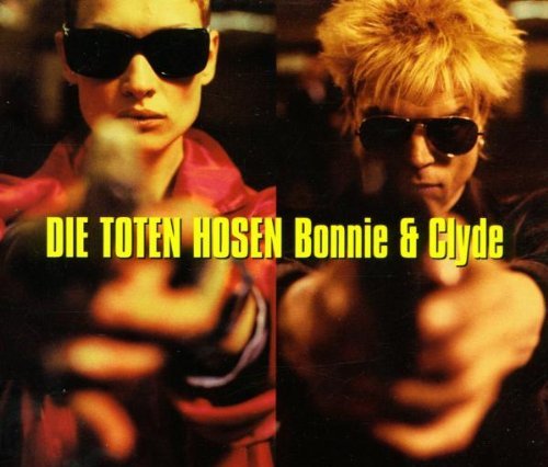 die Toten Hosen - Bonnie & Clyde/