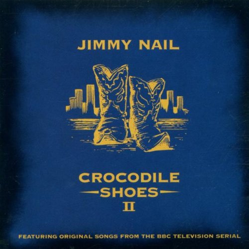 Jimmy Nail - Crocodile Shoes 2