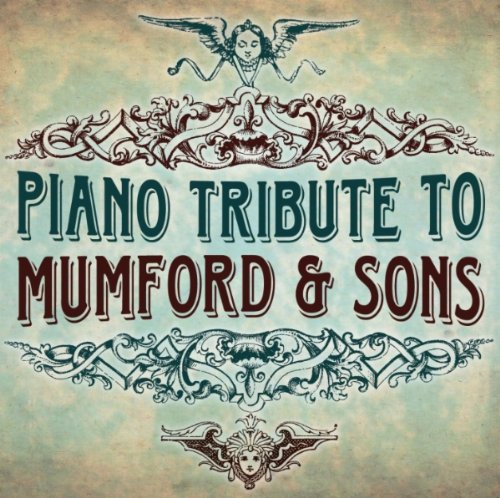 Mumford & Sons Tribute - Piano Tribute to Mumford & Son